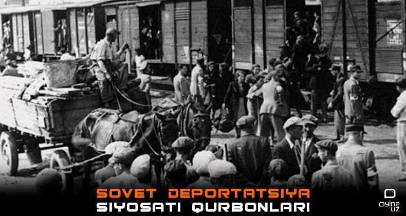 Sovet deportatsiya siyosati qurbonlari – Stalinning vatandoshlari taqdiri